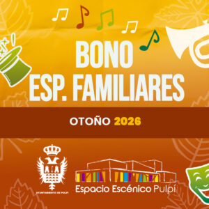 Bono Espectáculos Familiares Otoño 2026